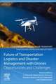 Future of Transportation Logistics and Disaster Management with Drones: Opportunities and Challenges