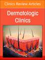 Innovation in Dermatology, An Issue of Dermatologic Clinics