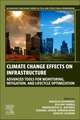 Climate Change Effects on Infrastructure: Advanced Tools for Monitoring, Mitigation, and Lifecycle Optimization