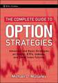The Complete Guide to Option Strategies – Advanced and Basic Strategies on Stocks, ETFs, Indexes, and Stock Index Futures