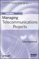 ComSoc Guide to Managing Telecommunications Projects