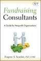 Fundraising Consultants – A Guide for Nonprofit Organizations (AFP Fund Development Series)