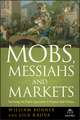 Mobs, Messiahs, and Markets – Surviving the Public Spectacle in Finance and Politics