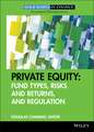 Private Equity – Fund Types, Risks and Returns, and Regulation