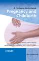 A Cochrane Guide to Pregnancy and Childbirth