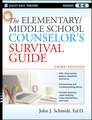 The Elementary/Middle School Counselor′s Survival Guide 3e