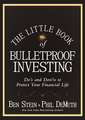 The Little Book of Bulletproof Investing – Do′s and Don′ts to Protect Your Financial Life