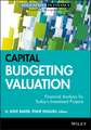 Capital Budgeting Valuation – Financial Analysis for Today′s Investment Projects