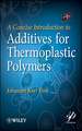 A Concise Introduction to Additives for Thermoplastic Polymers