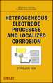 Heterogeneous Electrode Processes and Localized Corrosion