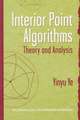 Interior Point Algorithms – Theory and Analysis