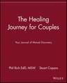 The Healing Journey for Couples – Your Journal of Mutual Discovery