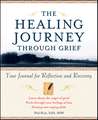 The Healing Journey Through Grief – Your Journal For Reflection & Recovery