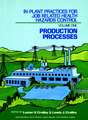 In Plant Practices for Job Related Health Hazards Control – Production Processes V 1