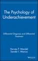 Psychology of Underachievement – Differential Diagnosis & Differential Treatment