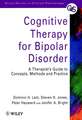 Cognitive Therapy for Bipolar Disorder – A Therapist′s Guide to Concepts, Methods & Practice