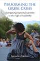 Performing the Greek Crisis: Navigating National Identity in the Age of Austerity