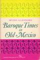 Baroque Times in Old Mexico: Seventeenth-Century Persons, Places, and Practices