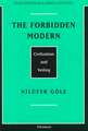 The Forbidden Modern: Civilization and Veiling