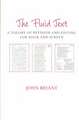 The Fluid Text: A Theory of Revision and Editing for Book and Screen