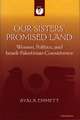 Our Sisters' Promised Land: Women, Politics, and Israeli-Palestinian Coexistence