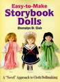 Easy-To-Make Storybook Dolls: A "Novel" Approach to Cloth Dollmaking