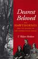 Dearest Beloved – The Hawthornes & the Making of the Middle–Class Family (Paper)