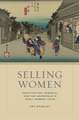 Selling Women – Prostitution, Markets, and the Household in Early Modern Japan