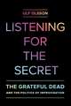 Listening for the Secret – The Grateful Dead and the Politics of Improvisation