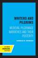 Writers and Pilgrims – Medieval Pilgrimage Narratives and Their Posterity