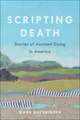 Scripting Death – Stories of Assisted Dying in America