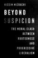 Beyond Suspicion – The Moral Clash between Rootedness and Progressive Liberalism