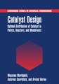 Catalyst Design: Optimal Distribution of Catalyst in Pellets, Reactors, and Membranes