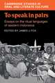 To Speak in Pairs: Essays on the Ritual Languages of eastern Indonesia