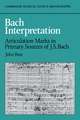 Bach Interpretation: Articulation Marks in Primary Sources of J. S. Bach