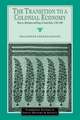 The Transition to a Colonial Economy: Weavers, Merchants and Kings in South India, 1720–1800