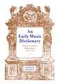 An Early Music Dictionary: Musical Terms from British Sources 1500–1740