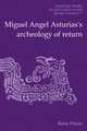 Miguel Angel Asturias's Archeology of Return