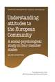 Understanding Attitudes to the European Community: A Social-Psychological Study in Four Member States