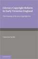 Literary Copyright Reform in Early Victorian England: The Framing of the 1842 Copyright Act