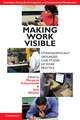 Making Work Visible: Ethnographically Grounded Case Studies of Work Practice