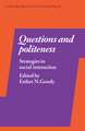 Questions and Politeness: Strategies in Social Interaction