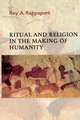 Ritual and Religion in the Making of Humanity