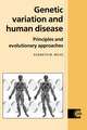 Genetic Variation and Human Disease: Principles and Evolutionary Approaches