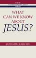 What Can We Know about Jesus?