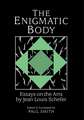 The Enigmatic Body: Essays on the Arts