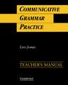 Communicative Grammar Practice Teacher's manual: Activities for Intermediate Students of English