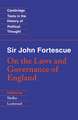 Sir John Fortescue: On the Laws and Governance of England