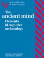 The Ancient Mind: Elements of Cognitive Archaeology