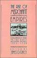 The Rise of Merchant Empires: Long Distance Trade in the Early Modern World 1350–1750